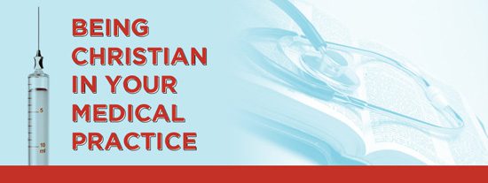 Being Christian in your Medical Practice